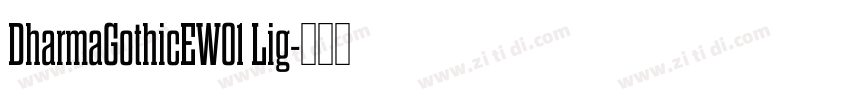DharmaGothicEW01 Lig字体转换 DharmaGothicEW01 Lig字体转换